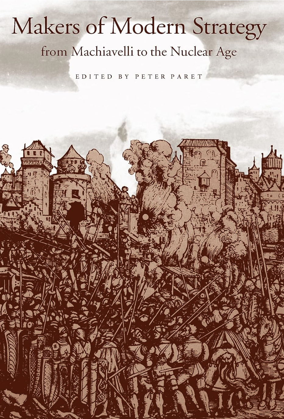 Makers of Modern Strategy from Machiavelli to the Nuclear Age Peter Paret; Gordon A. Craig and Felix Gilbert (paperback)