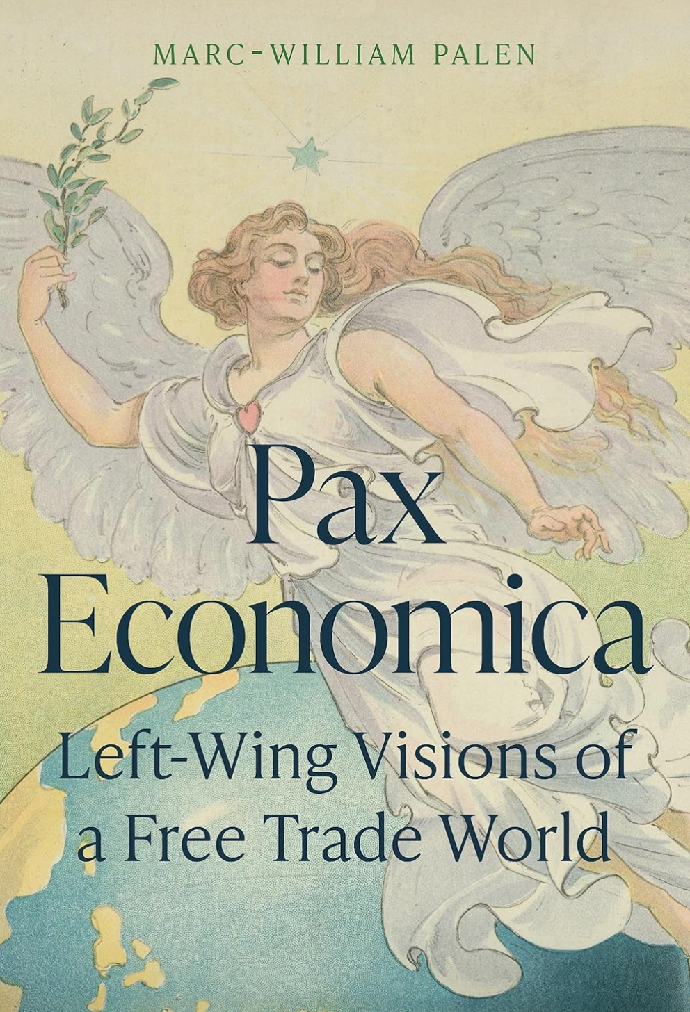 Pax Economica: Left-Wing Visions of a Free Trade World (Hardcover)