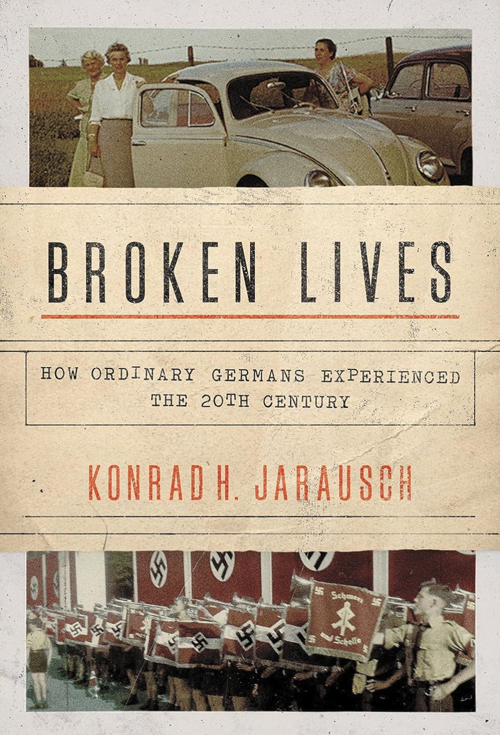 Broken Lives: How Ordinary Germans Experienced the 20th Century Jarausch, Konrad H. (paperback)