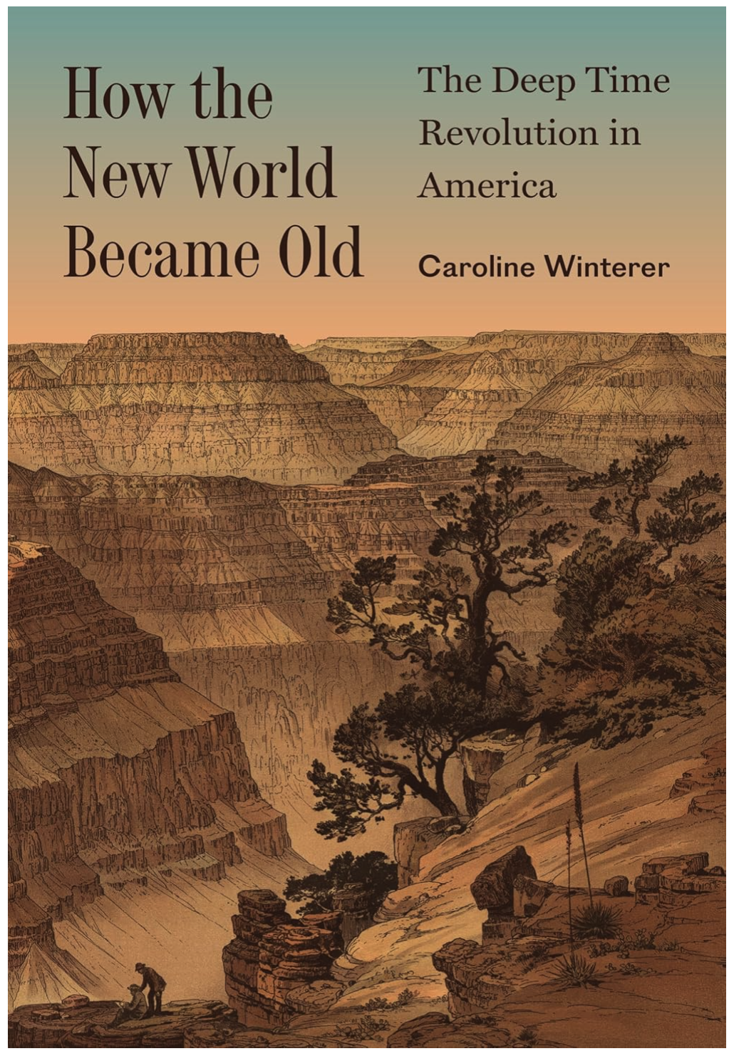 How the New World Became Old: The Deep Time Revolution in America (Princeton Modern Knowledge) Winterer, Caroline