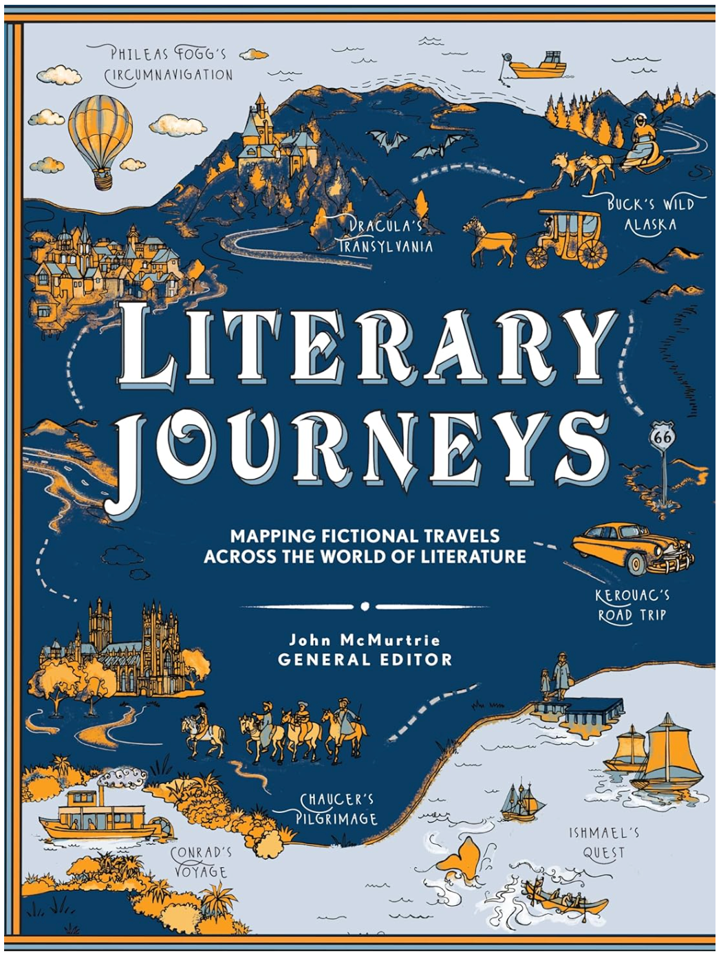 Literary Journeys: Mapping Fictional Travels across the World of Literature McMurtrie, John