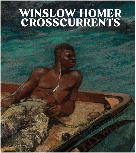 Winslow Homer: Crosscurrents Herdrich, Stephanie L.; Yount, Sylvia; Immerwahr, Daniel; Riopelle, Christopher and Shaw, Gwendolyn DuBois