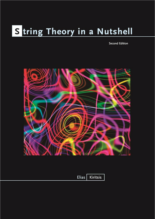 String Theory in a Nutshell: Second Edition Kiritsis, Elias