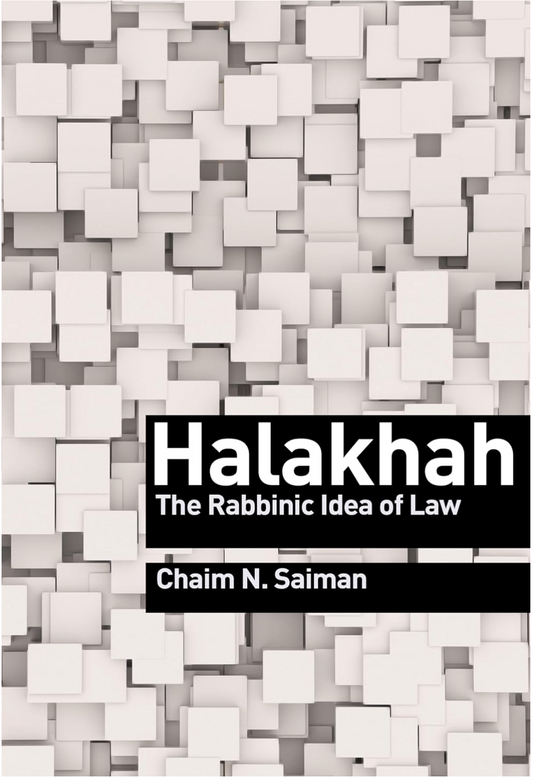Halakhah: The Rabbinic Idea of Law (Library of Jewish Ideas) Saiman, Chaim N.