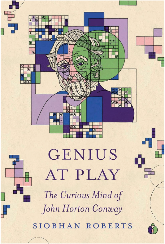 Genius at Play: The Curious Mind of John Horton Conway Roberts, Siobhan