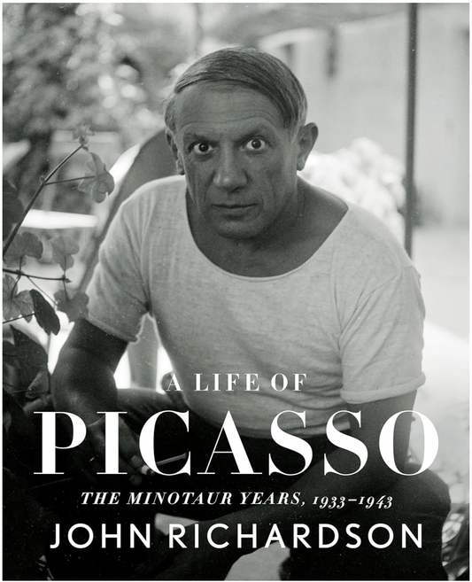A Life of Picasso IV: The Minotaur Years 1933-1943 Richardson, John