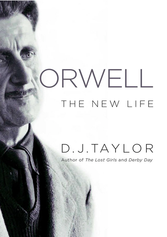Orwell: The New Life Taylor, D. J.