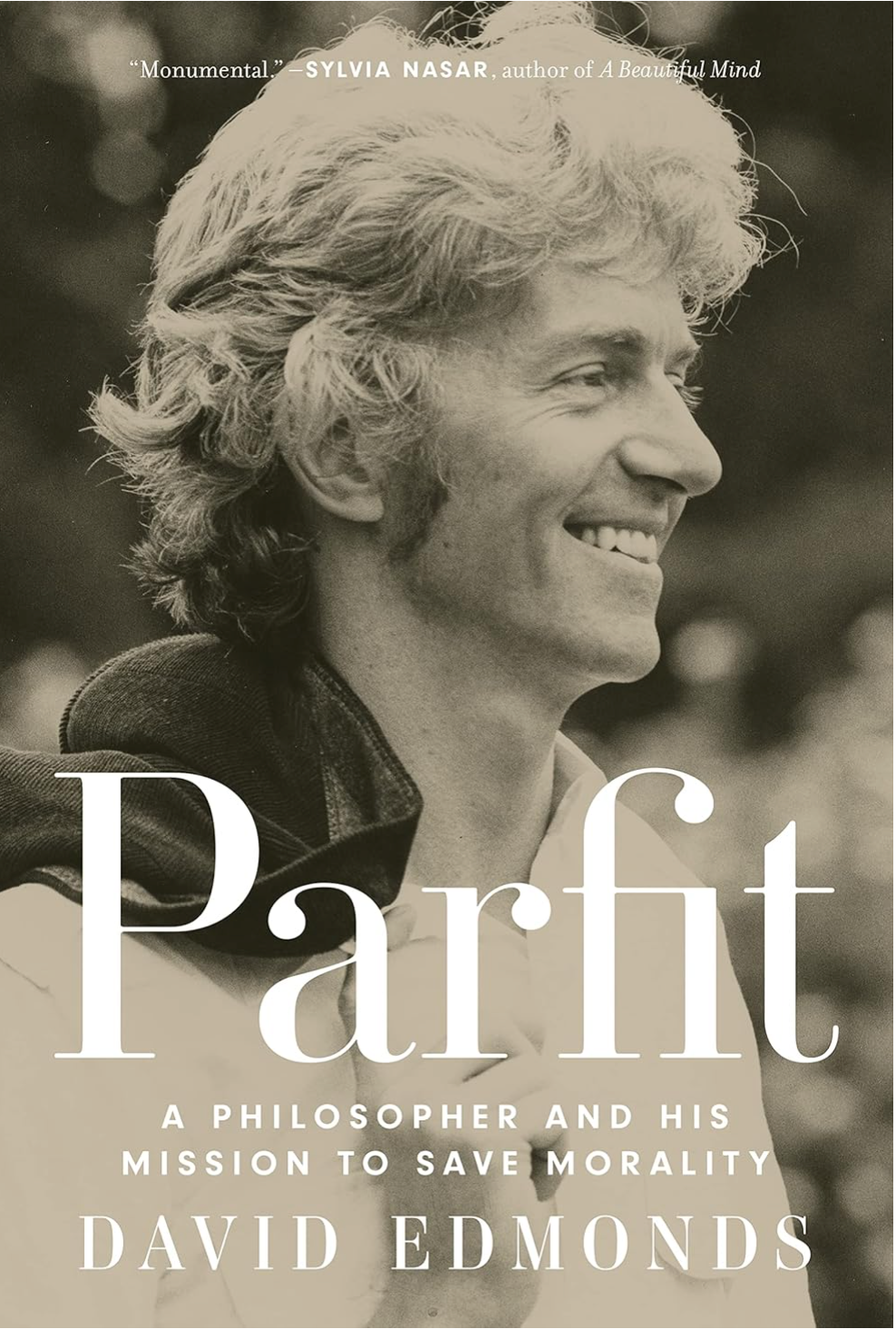 Parfit: A Philosopher and His Mission to Save Morality Edmonds, David