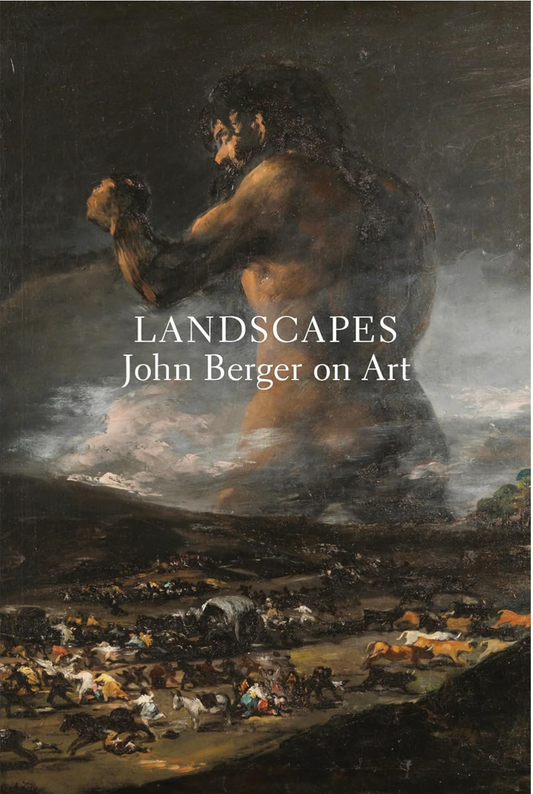 Landscapes: John Berger on Art Berger, John and Overton, Tom
