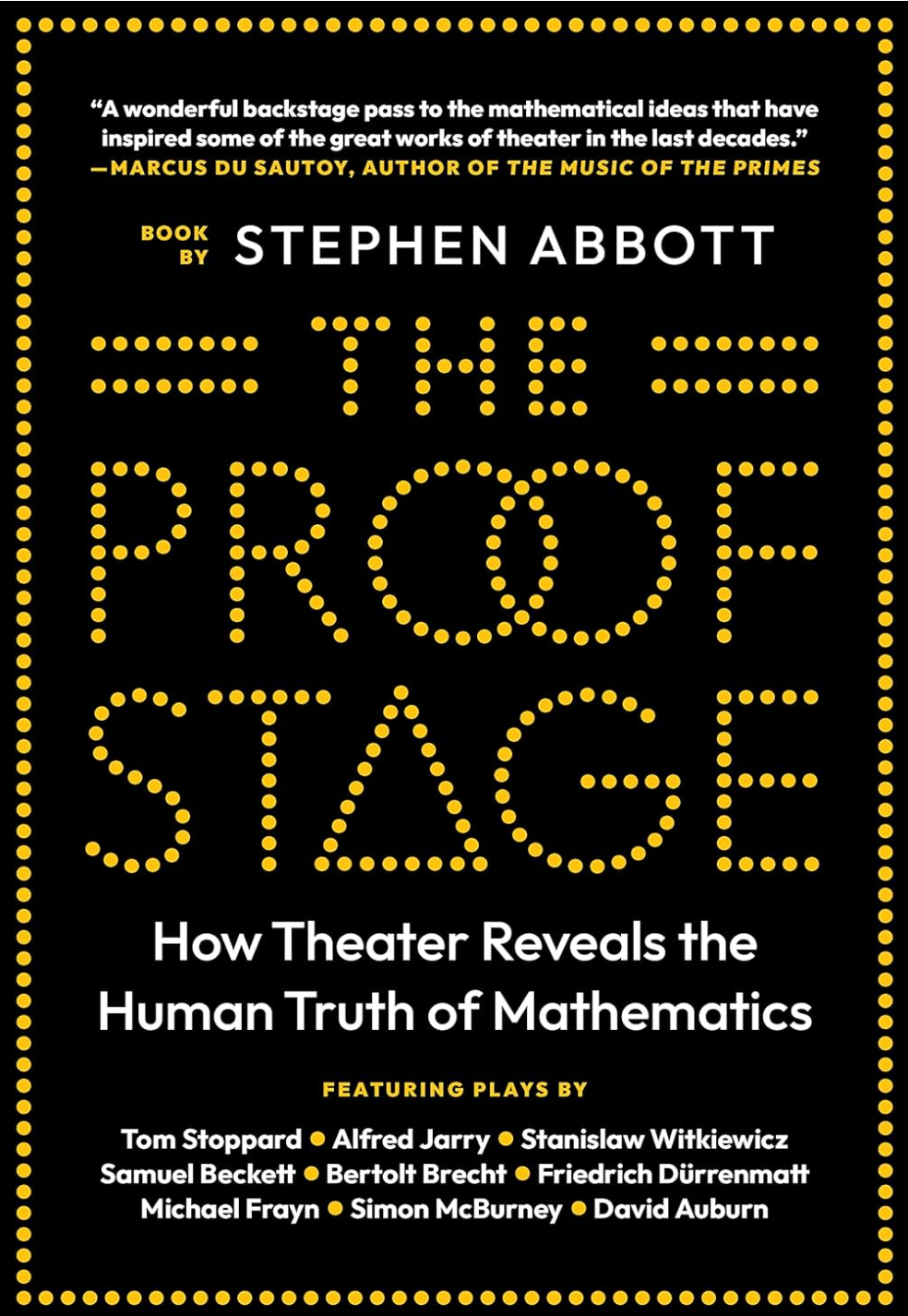 The Proof Stage: How Theater Reveals the Human Truth of Mathematics Abbott, Stephen