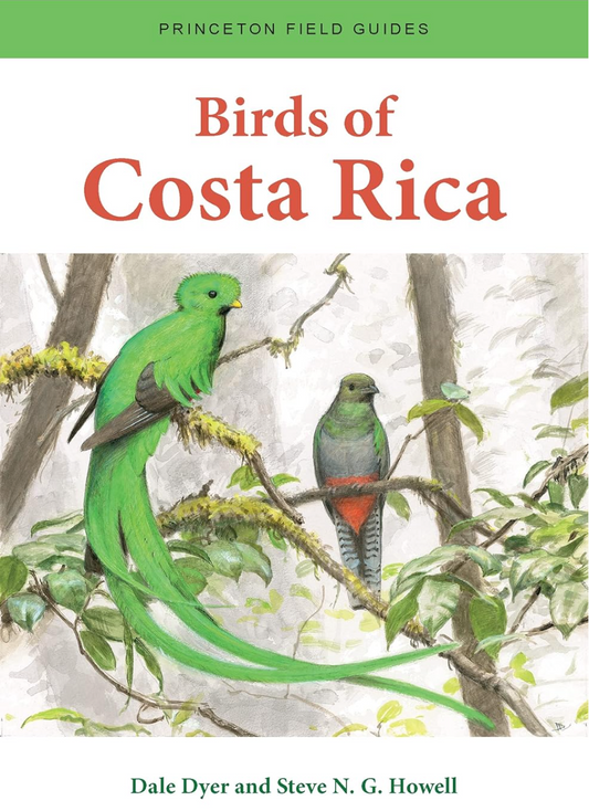 Birds of Costa Rica (Princeton Field Guides) Dyer, Dale and Howell, Steve N. G.