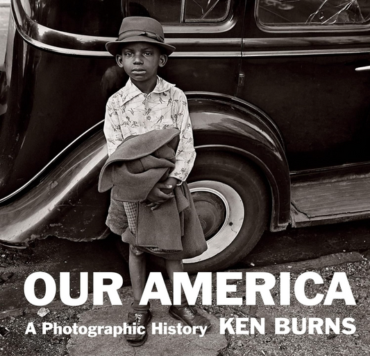 Our America: A Photographic History Burns, Ken and Hermanson Meister, Sarah