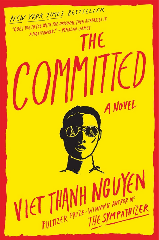 The Committed (The Sympathizer, 2) Nguyen, Viet Thanh