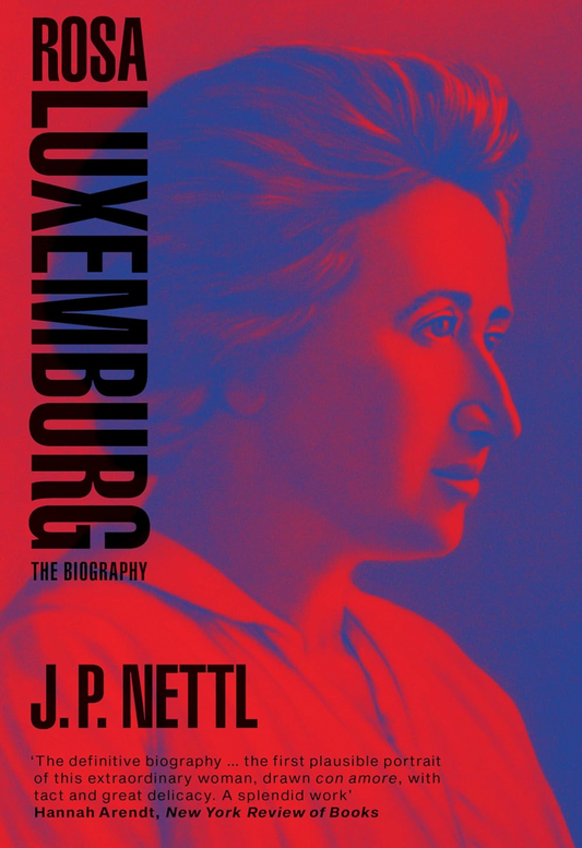 Rosa Luxemburg Nettl, J.P. and Hudis, Peter