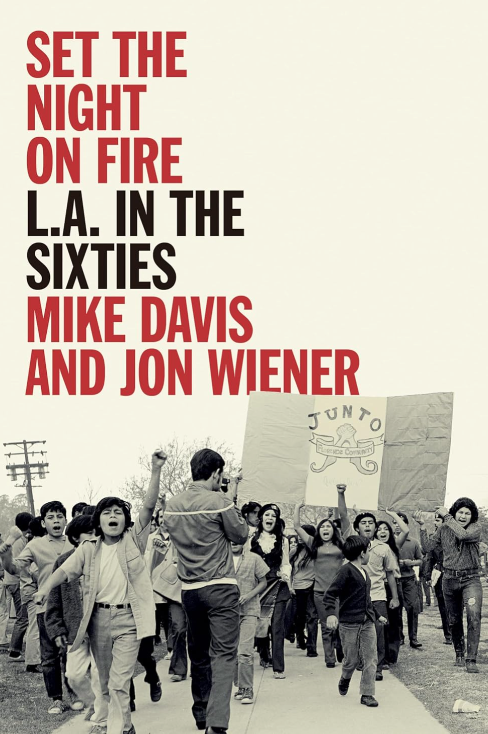 Set the Night on Fire: L.A. in the Sixties Davis, Mike and Jon Wiener (Hardcover)