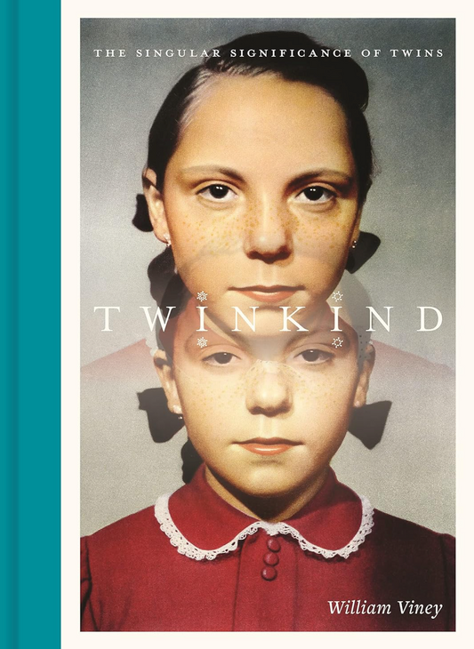 Twinkind: The Singular Significance of Twins Viney, William
