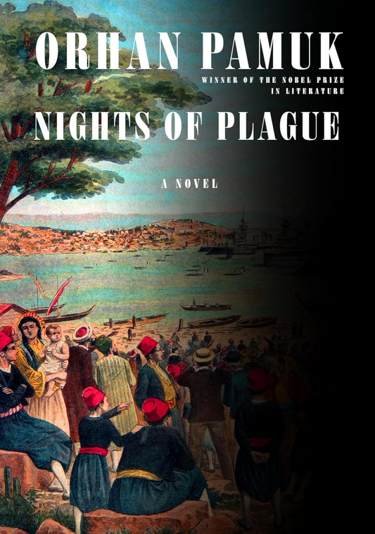 Nights of Plague: A novel Pamuk, Orhan and Oklap, Ekin