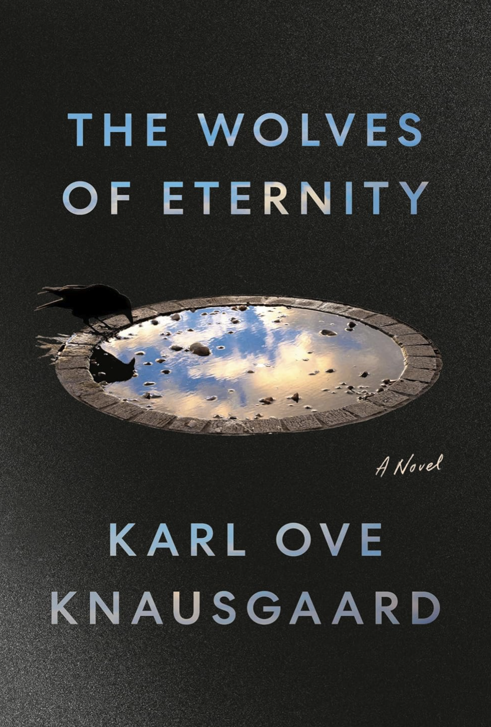 The Wolves of Eternity: A Novel Knausgaard, Karl Ove and Aitken, Martin (Hardcover)
