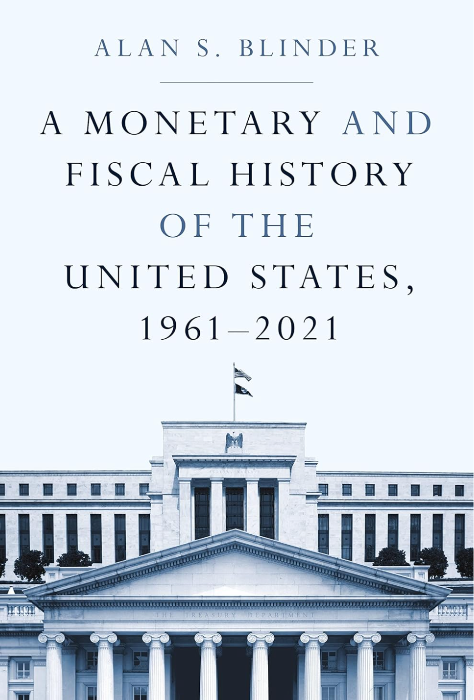 A Monetary and Fiscal History of the United States, 1961–2021 (Paperback)